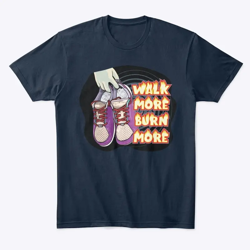 Walk more Burn More