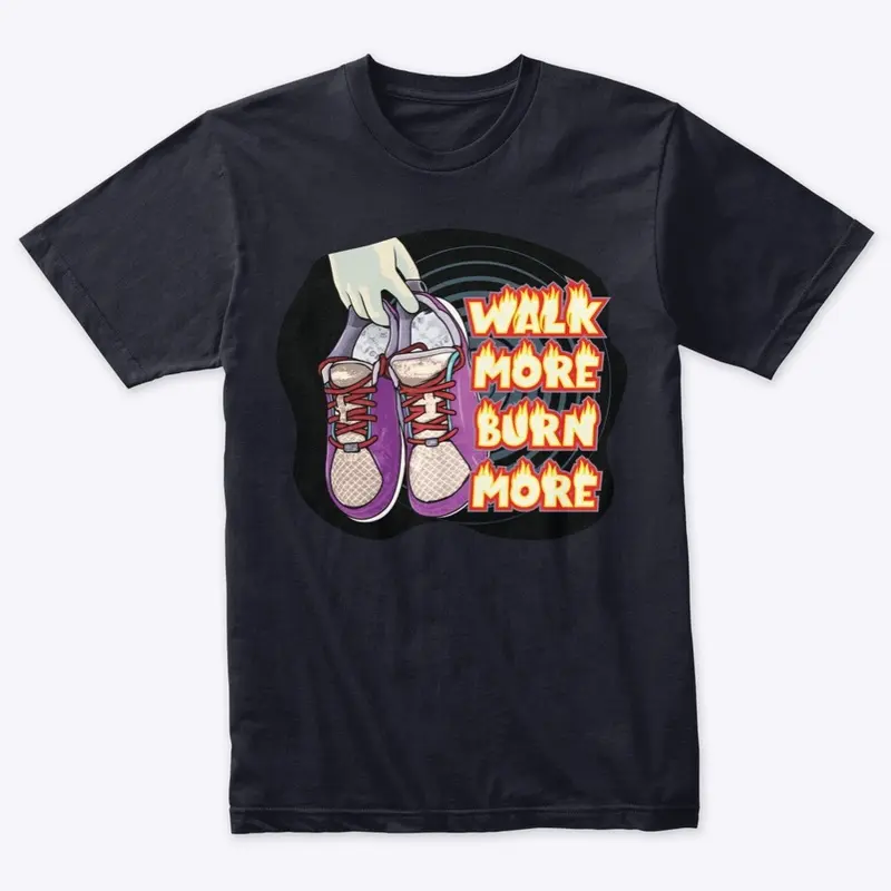 Walk more Burn More