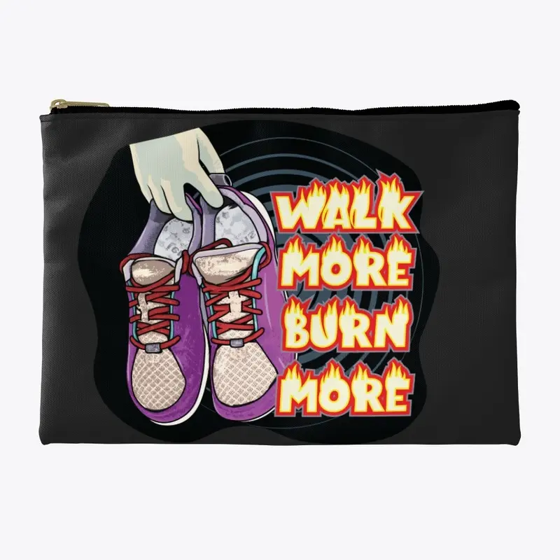 Walk more Burn More